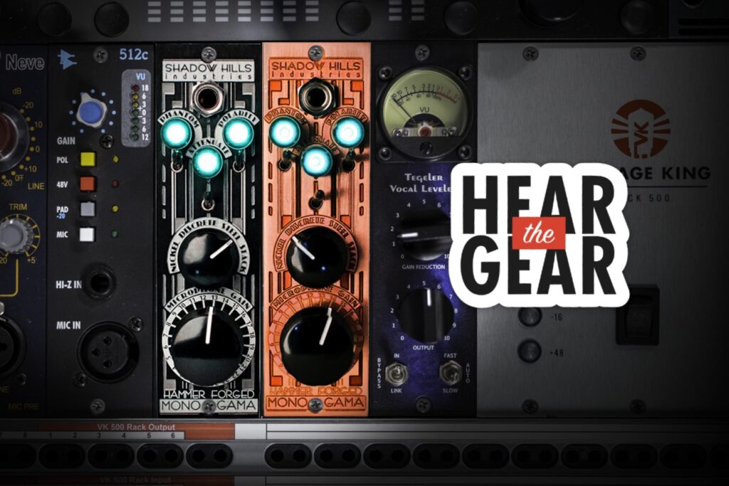 Hear The Gear: Shadow Hills Industries Mono GAMA Hammer Forged