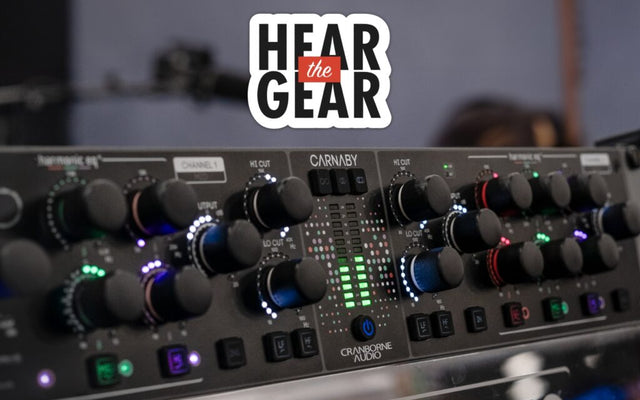 Hear The Gear: Cranborne Audio Carnaby HE2