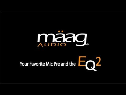 Your Favorite Mic Pre and The Maag Audio EQ2!