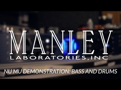 Manley Nu Mu Demonstration: BASS & DRUMS