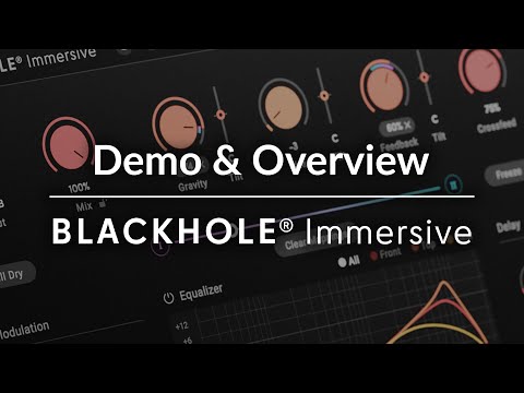 Eventide Blackhole® Immersive Plug-in: Overview & Demo