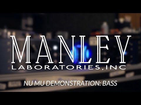 Manley Nu Mu Demonstration: BASS