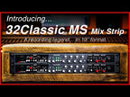 Introducing.... 32Classic MS Mix Strip | Audio Demo
