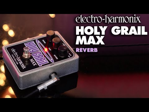 EHX Holy Grail Max Reverb