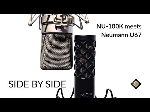 Side By Side: NU-100K Meets Neumann U67