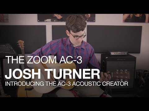 The Zoom AC-3 Acoustic Creator: Product Video with guest Josh Turner